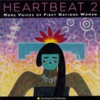 Heartbeat 2 : more voices of First Nations women