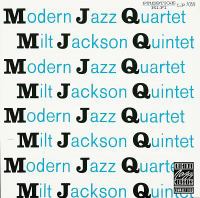 Modern Jazz Quartet ; Milt Jackson Quintet