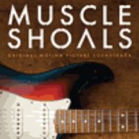 Muscle Shoals : original motion picture soundtrack