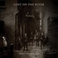 Lost on the river : the New Basement Tapes
