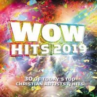 Wow hits 2019 : 30 of today's top Christian artists & hits