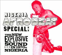 Nigeria afrobeat special : the new explosive sound in 1970s Nigeria