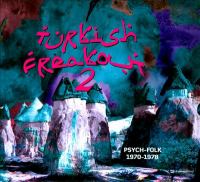 Turkish freakout 2 : psych-folk 1970-1978