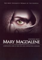 Something about Mary Magdalene : a revealing look at her life and conflicting legends