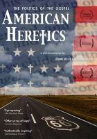 American heretics : the politics of the gospel