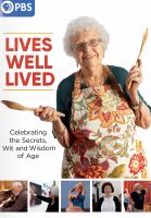 Lives well lived : celebrating the secrets, wit & wisdom of age