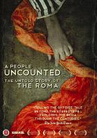 A people uncounted : the untold story of the Roma