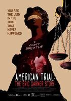 American trial : the Eric Garner story