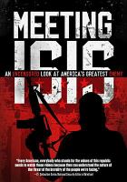 Meeting ISIS : an uncensored look at America's greatest enemy