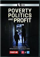 Poverty, politics & profits : the housing crisis