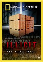 Illicit : the dark trade