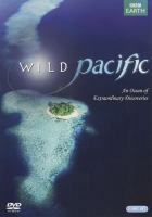 Wild Pacific : an ocean of extraordinary discoveries