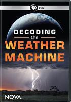 Decoding the weather machine