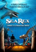 Sea Rex : journey to a prehistoric world