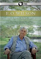 E. O. Wilson : of ants and men