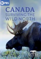 Canada : surviving the wild north
