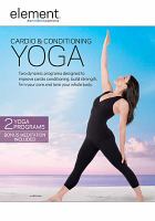 Cardio & conditioning yoga : produced by Dragonfly Productions ; directed by Andrea Ambandos