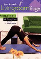 Living room yoga. Strengthen & lengthen