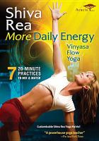 Shiva Rea : more daily energy, vinyasa flow yoga