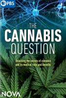 The cannabis question : unlocking the secrets of cannabis and its medical risks and benefits