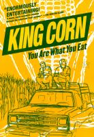 King corn : you are what you eat