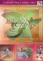 Rebecca's garden. Volume 5, Herb gardening
