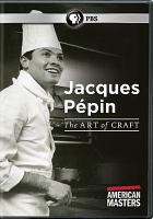 Jacques Pépin: the art of craft