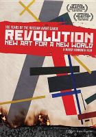 Revolution : new art for a new world : 100 years of the Russian avant-garde