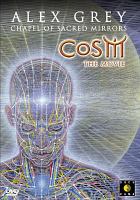 COSM the movie : Alex Grey & the Chapel of Sacred Mirrors