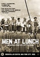 Men at lunch : the untold story of a city's legend