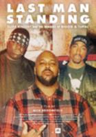 Last man standing : Suge Knight and the murders of Biggie & Tupac