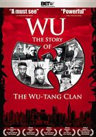 Wu : the story of the Wu-Tang Clan