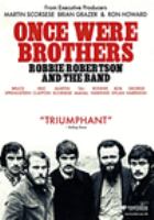 Once were brothers : Robbie Robertson & the Band