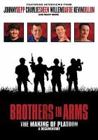 Brothers in arms : the making of Platoon
