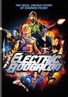 Electric boogaloo : the wild, untold story of Cannon Films!