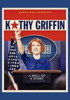 Kathy Griffin : a hell of a story