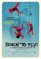 Born to fly : Elizabeth Streb vs. gravity