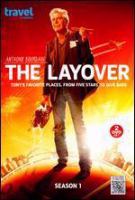 The layover. Season 1 : Tony's favorite places, from five stars to dive bars