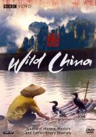 Wild China : a land of history, mystery and extraordinary diversity