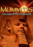 Mummies: secrets of the pharaohs