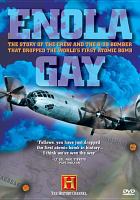 Enola Gay : the story of the crew and the B-29 bomber that dropped the world's first atomic bomb