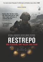 Restrepo : one platoon, one valley, one year