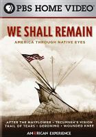 We shall remain : America through native eyes