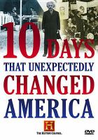 10 days that unexpectedly changed America