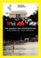 The march on Washington : keepers of the dream