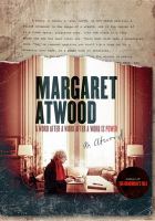 Margaret Atwood : a word after a word after a word is power