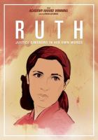 Ruth : Justice Ginsburg in her own words