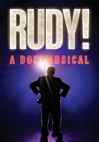 Rudy! : a documusical