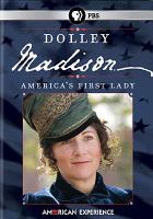 Dolley Madison : America's First Lady