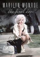 Marilyn Monroe : the final days